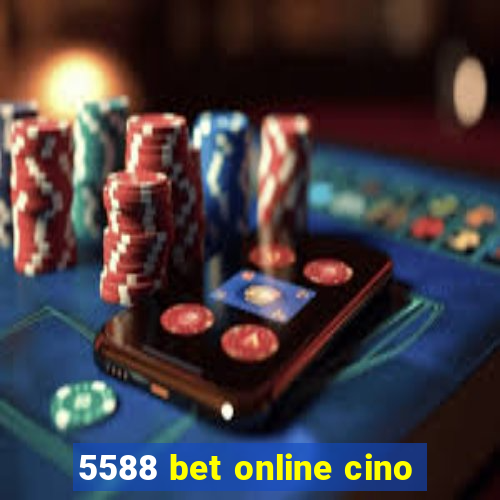 5588 bet online cino